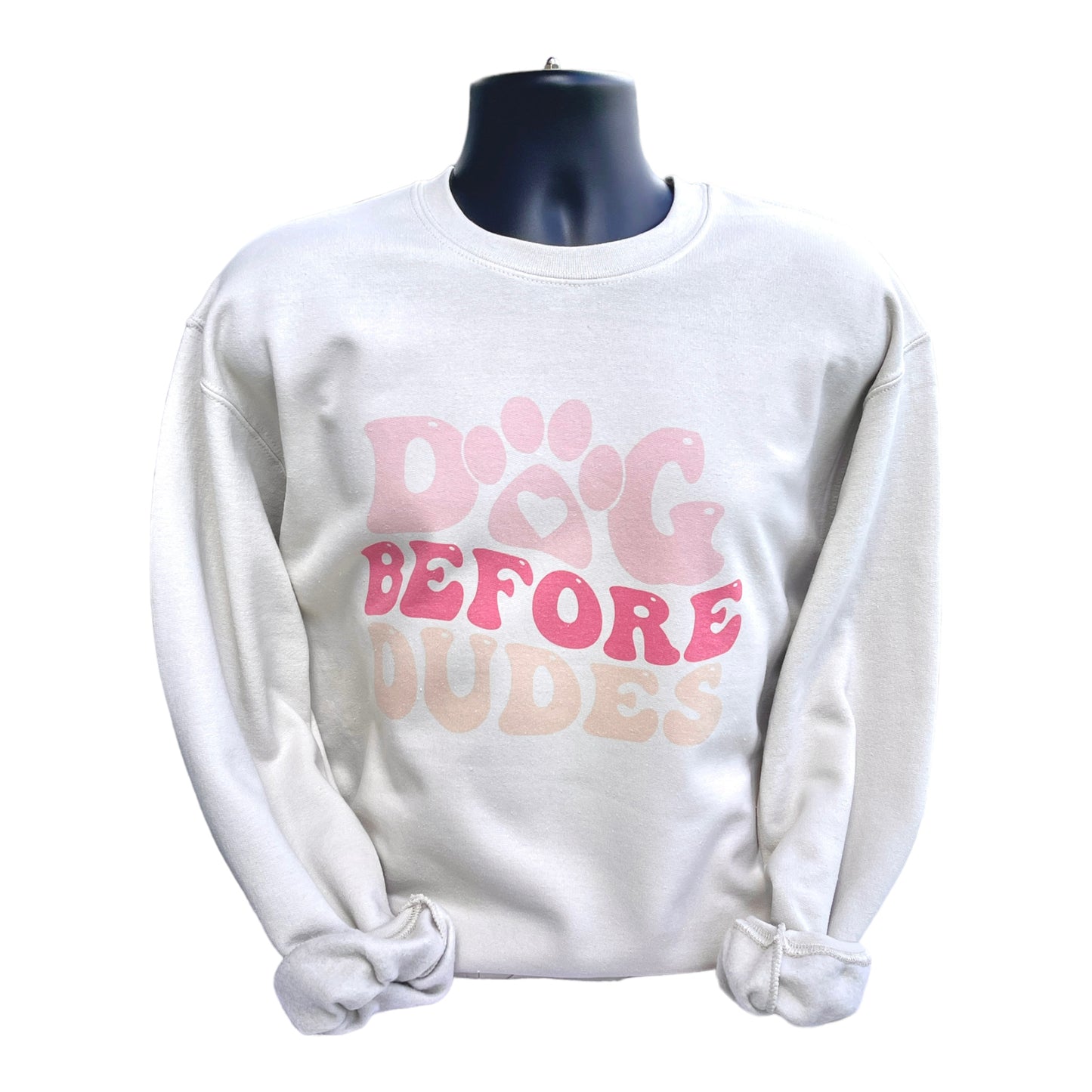 Dog Before Dudes Sweatshirt | Dog Before Dudes Shirt | Dog Shirt