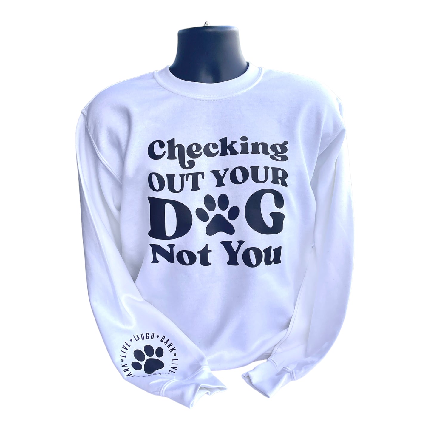 Checking Out Your Dog Not You Sweatshirt | Checking Out Your Dog Not You Shirt | Dog Shirt