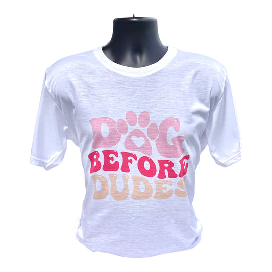 Dog Before Dudes T-Shirt, Dog Before Dudes Shirt, Dog Shirt