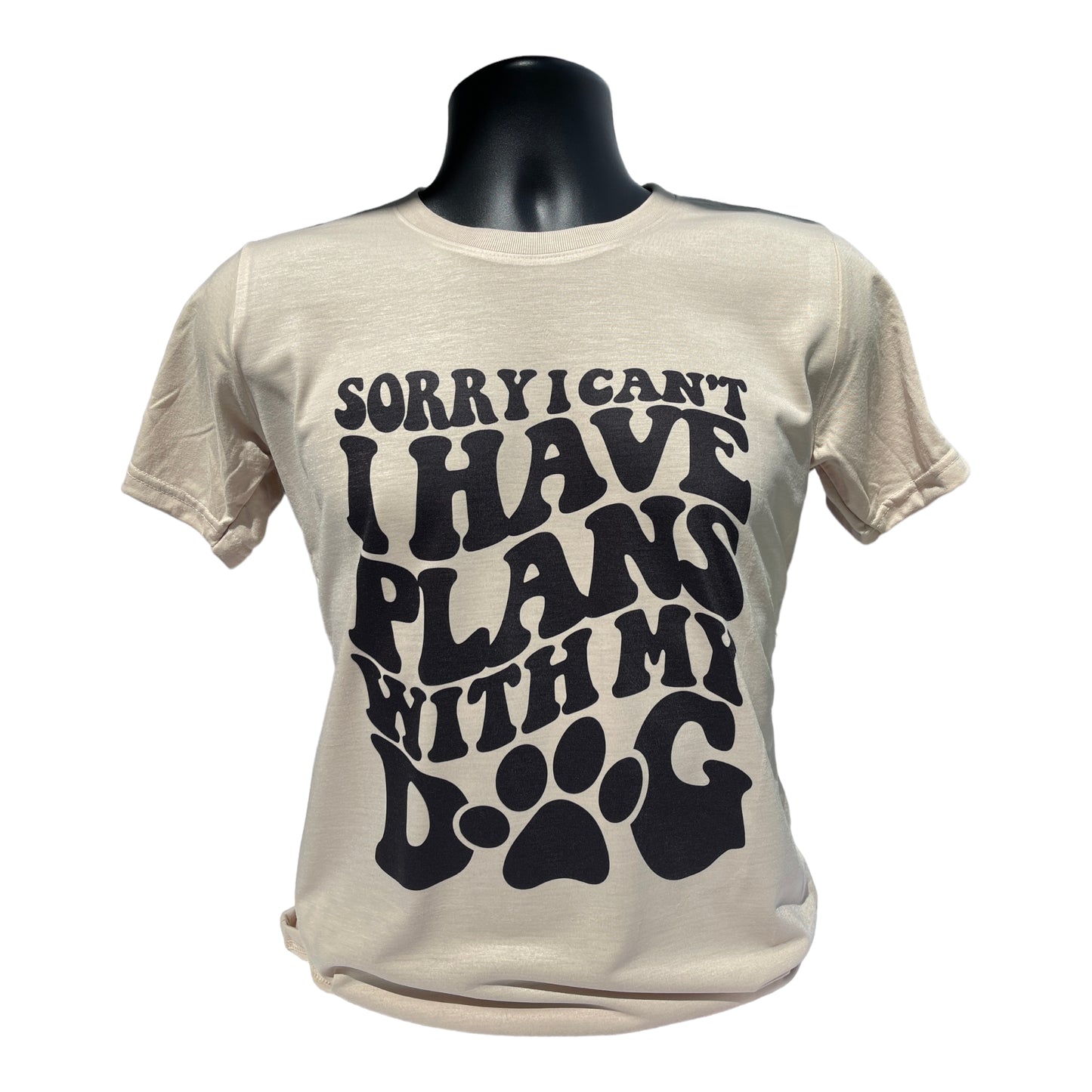 Sorry I Can’t I Have Plans With My Dog T-Shirt | Sorry I Can’t I Have Plans With My Dog Shirt | Dog Shirt