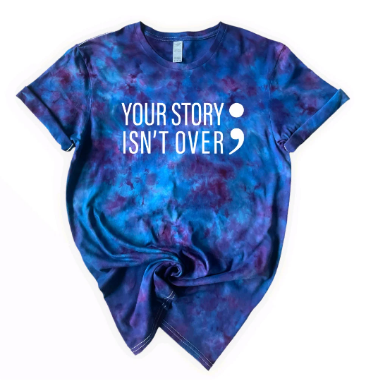 Your Story Isn’t Over ; Shirt, Blueberry Yum Yum Tie Dye Shirt, Tie Dye Shirt, Positive Quote, Inspirational Shirt.