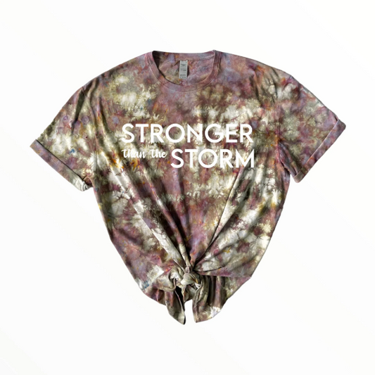 Stronger than the Storm Shirt, Tie Dye Shirt, Positive Quote, Inspirational Shirt.