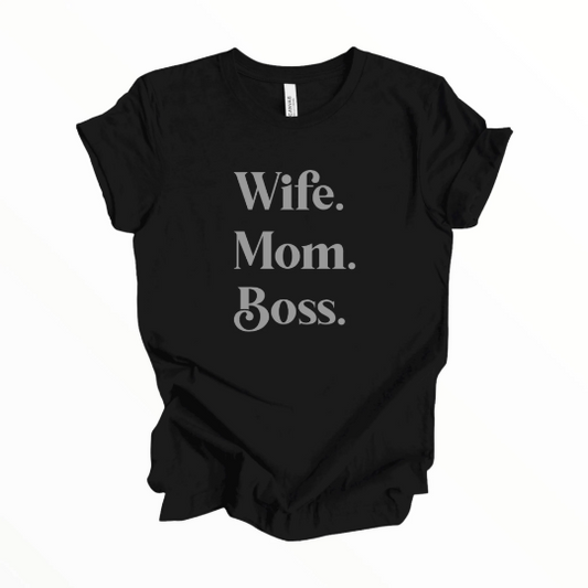 Wife. Mom. Boss. T-Shirt, Wife. Mom. Boss. Shirt, Gift for Wife, Gift for Mom, Gift for Boss