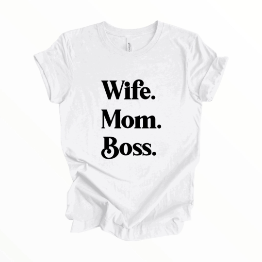 Wife. Mom. Boss. T-Shirt, Wife. Mom. Boss. Shirt, Gift for Wife, Gift for Mom, Gift for Boss