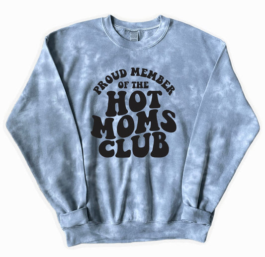 Proud Member Of The Hot Moms Club Tie Dye Shirt, Tie Dye Shirt, Unisex Sweatshirt